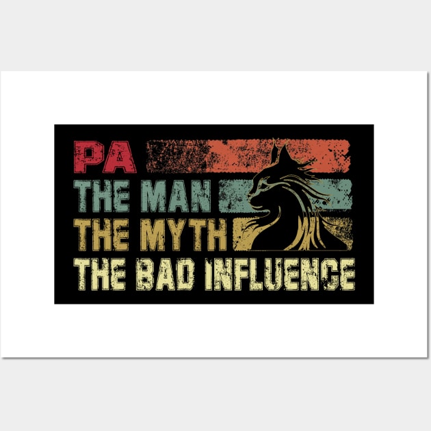 Mens Pa the Man the Myth the Bad Influence Vintage Cat Father's Day Gift Dad Wall Art by David Darry